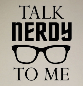 Talking About Nerdy Stuff